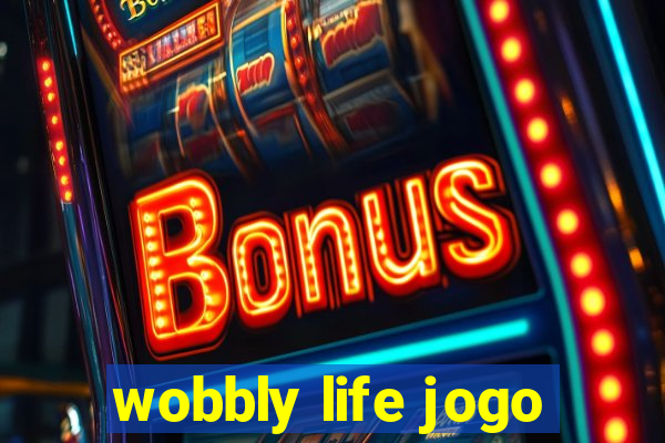 wobbly life jogo